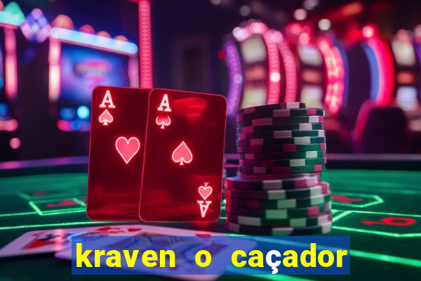 kraven o caçador filme completo dublado pobreflix